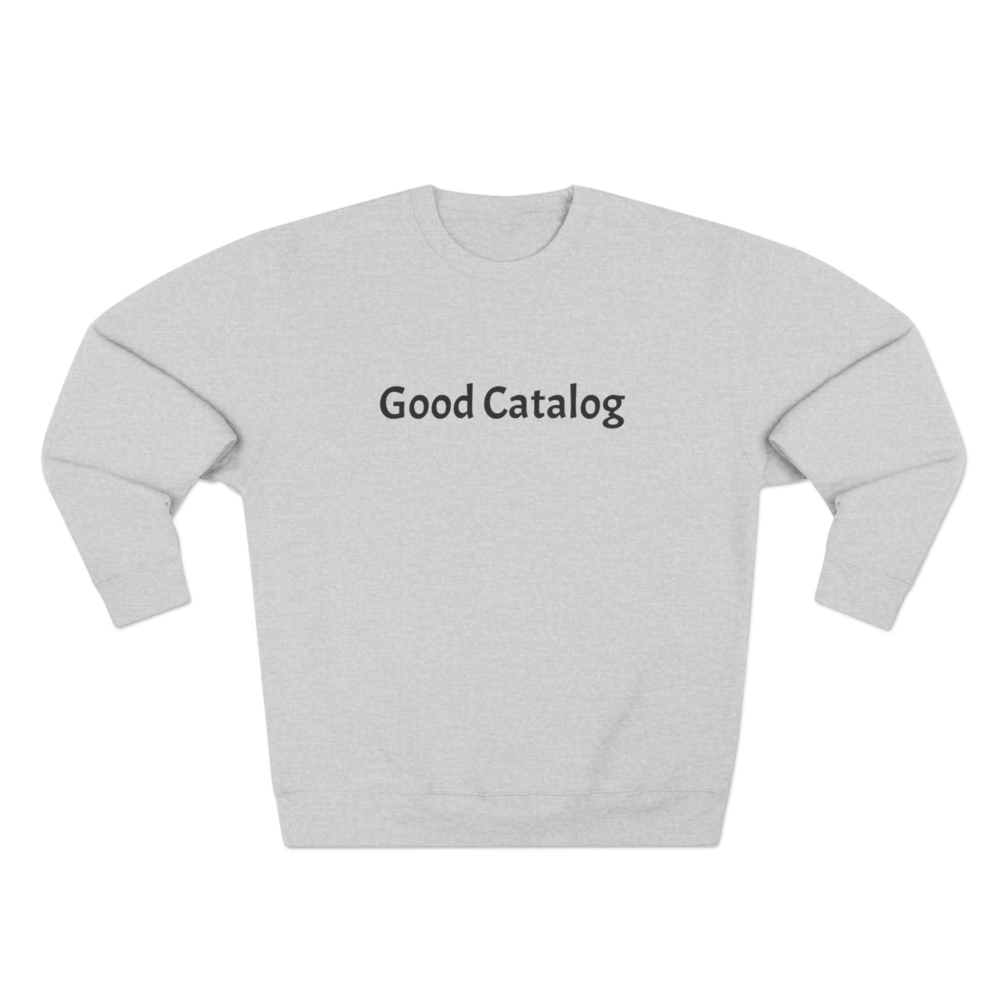 Good Catalog Crewneck Sweatshirt